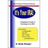 It's Your Ira! door D. Wade Klingler