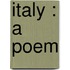 Italy : A Poem