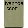 Ivanhoe  Scott by Maud Elma Kingsley