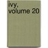 Ivy, Volume 20