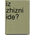 Iz Zhizni Ide?