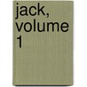Jack, Volume 1 by Alphonse Daudet
