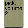 Jack, Volume 2 door Alphonse Daudet