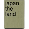 Japan the Land by Bobbie Kalman