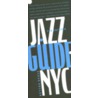 Jazz Guide Nyc by Steve Dollar