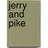 Jerry And Pike