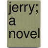 Jerry; A Novel door Elliott Sarah Barnwell