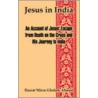 Jesus In India door Hazrat Mirza Ghulam Ahmad
