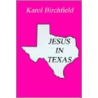 Jesus In Texas door Karol Birchfield