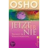 Jetzt oder nie door Set Osho