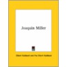 Joaquin Miller door Fra Elbert Hubbard