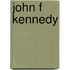 John F Kennedy