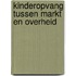Kinderopvang tussen markt en overheid
