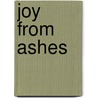 Joy from Ashes door Al Lacy