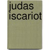 Judas Iscariot by Ernest Temple Thurston