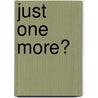 Just One More? door Nancy Markham Alberts