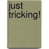 Just Tricking! door Andy Griffiths