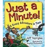 Just a Minute! by Jeff Szpirglas
