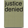Justice Denied door Marci A. Hamilton