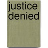 Justice Denied door Dora Pettiford