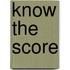 Know The Score