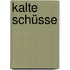 Kalte Schüsse