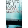 Kalter Abgrund door Moritz Wulf Lange