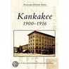 Kankakee, (Il) by The Kankakee County Historical Society