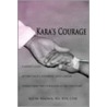 Kara's Courage door Rn Bsn Kay M. Wagner