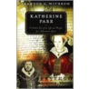 Katherine Parr by Brandon G. Withrow