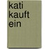 Kati kauft ein