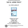 Kick Addiction by Anne Laidlaw