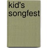 Kid's Songfest by Hal Leonard Publishing Corporation