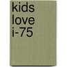 Kids Love I-75 by Michele Zavatsky