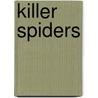 Killer Spiders by Paul Harrison