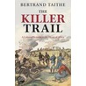 Killer Trail C by Bertrand Taithe