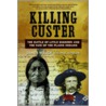 Killing Custer door Paul Stekler