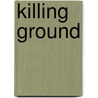 Killing Ground by Don Pendleton