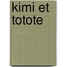 Kimi et Totote by Audrey Tabard