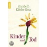 Kinder und Tod door Elisabeth Kübler-Ross