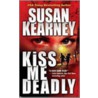 Kiss Me Deadly by Susan Kearney