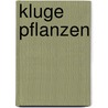 Kluge Pflanzen by Volker Arzt