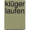 Klüger laufen by Sam Murphy