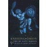 Kneeling Orion by Kate Barnes