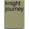 Knight Journey door Samantha Carr
