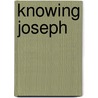Knowing Joseph by Judith Mammay