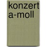 Konzert a-Moll door Onbekend