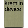 Kremlin Device