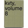 Kvty, Volume 8 door . Anonymous