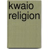 Kwaio Religion by Roger M. Keesing